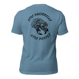 Stay Squirrelly Stay Deadly T-Shirt