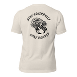 Stay Squirrelly Stay Deadly Tee