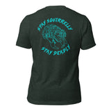 Stay Squirrelly, Stay Deadly t-shirt